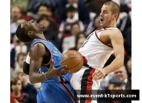 K1体育NBA绝技大揭秘：超凡绝招与战术解析